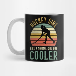 Hockey Girl Like A Normal Girl But Cooler Mug